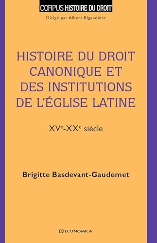 Histoire du droit canonique et des institutions de l'Église latine