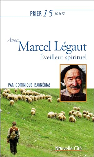 Prier 15 jours avec Marcel Légaut