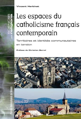 Les espaces du catholicisme français contemporain (1980-2016)