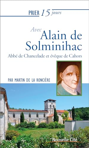 Prier 15 jours avec Alain de Solminihac
