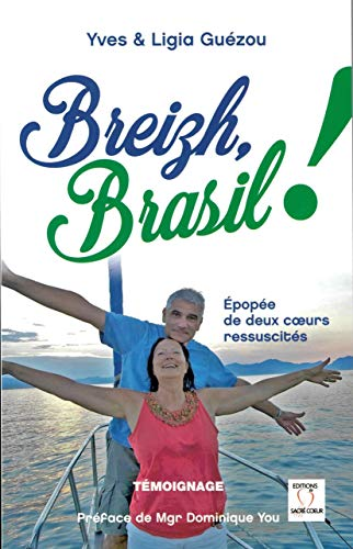 Breizh, Brasil ! épopée de deux coeurs ressuscités
