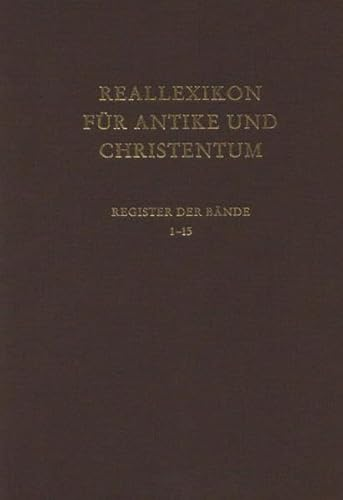 Reallexikon für Antike und Christentum. Register der Bände 1 - 15